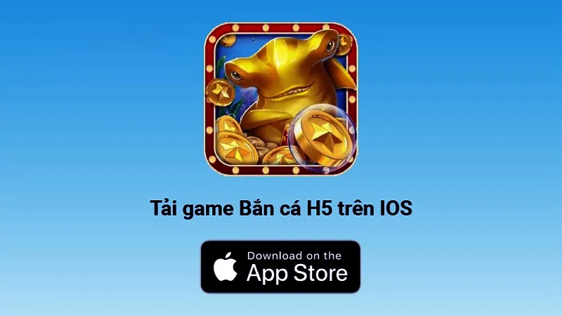 tải game bắn cá h5 trên iOS